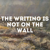 The Five Minute Band - The Writing Is Not On The Wall