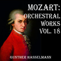 Gunther Hasselmann - Mozart: Orchestral Works Vol. 18