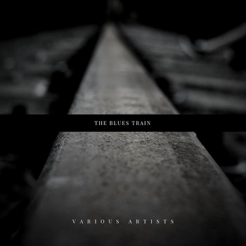 Various Artists - The Blues Train