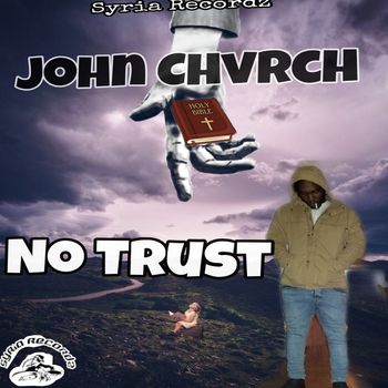 John Chvrch - No Trust Mankind