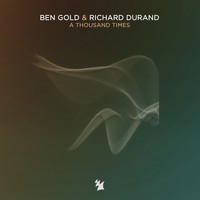 Ben Gold & Richard Durand - A Thousand Times
