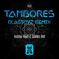 Andrew Rayel & Graham Bell - Tambores (Blastoyz Remix)