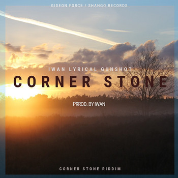 Iwan - Corner Stone (Corner Stone Riddim)