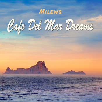 Milews - Cafe Del Mar Dreams