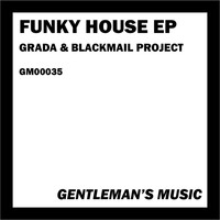 Grada, Blackmail Project - Funky House Ep