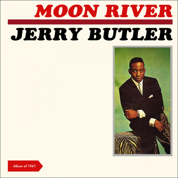 Jerry Butler - Moon River (Album of 1961 plus Bonus Tracks)