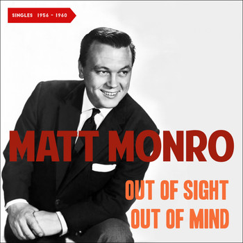 Matt Monro - Out of Sight, out of Mind (Singles 1956 - 1960)