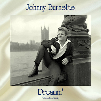 Johnny Burnette - Dreamin' (Remastered 2019)