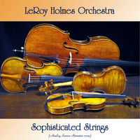 Leroy Holmes Orchestra - Sophisticated Strings (Analog Source Remaster 2019)