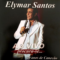 Elymar Santos - Procura-Se (20 Anos de Canecão) [Ao Vivo]