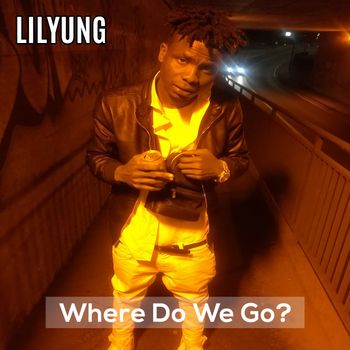 Lilyung - Where Do We Go ?