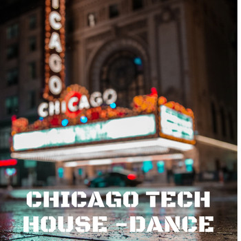 Various Artists - CHICAGO TECH HOUSE DANCE