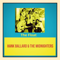 Hank Ballard & The Midnighters - The Float