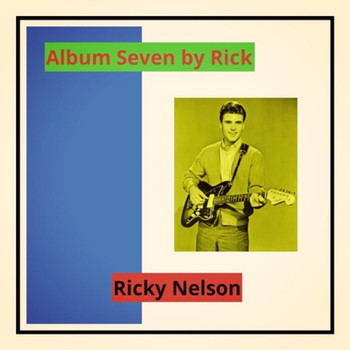 Ricky Nelson - Album Seven by Rick
