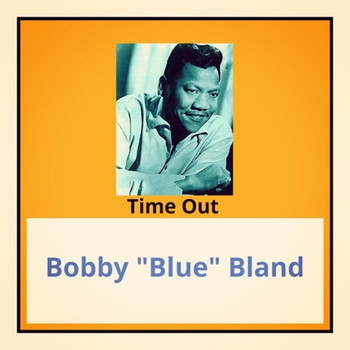 Bobby "Blue" Bland - Time Out