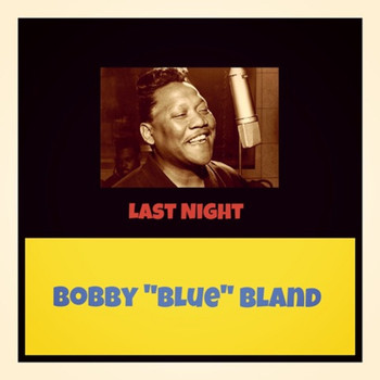 Bobby "Blue" Bland - Last Night