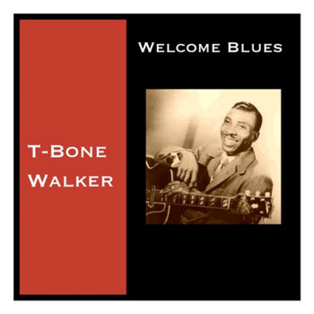 T-Bone Walker - Welcome Blues