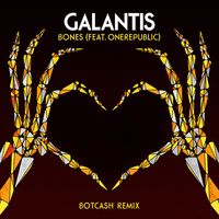 Galantis - Bones (feat. OneRepublic) (BotCash Remix)