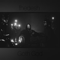 Fhedesh - Goth God (Explicit)