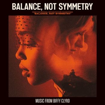 Biffy Clyro - Balance, Not Symmetry (From the Original Motion Picture Soundtrack 'Balance, Not Symmetry' [Explicit])