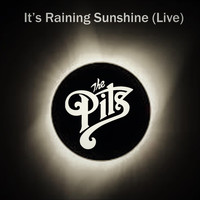 The Pits - It's Raining Sunshine (Live)
