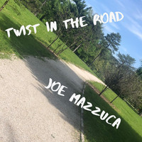 Joe Mazzuca - Twist in the Road