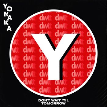 Yonaka - Don't Wait 'Til Tomorrow