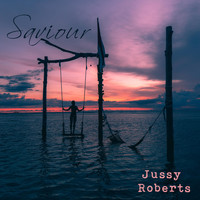 Jussy Roberts - Saviour