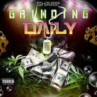 Sharp - Grinding Daily (Explicit)
