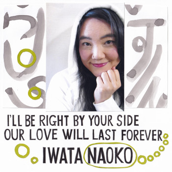 Iwata Naoko - I'll Be Right by Your Side / Our Love Will Last Forever