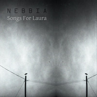 NEBBIA - Song for Laura