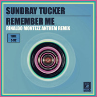 Sundray Tucker - Remember Me (Rinaldo Montezz Anthem Remix)
