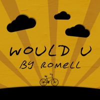 Romell - Would U (Explicit)