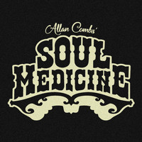 Allan Combs' Soul Medicine - Allan Combs' Soul Medicine (Explicit)