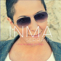 Inma Serrano - Una Relación Contigo
