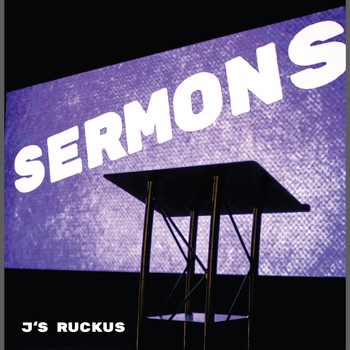 J's Ruckus - Sermons
