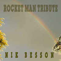 Nik Besson - Rocket Man Tribute