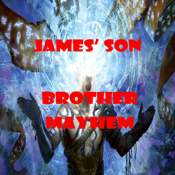 James' Son - Brother Mayhem