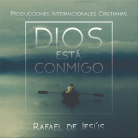 Rafael de Jesus - Dios Esta Conmigo