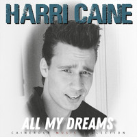 Harri Caine - All My Dreams (Explicit)