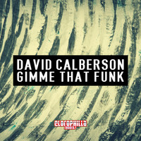 David Calberson - Gimme That Funk