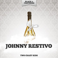 Johnny Restivo - Two Crazy Kids