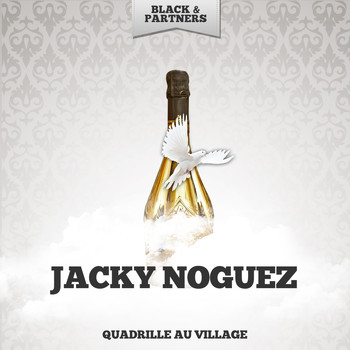 Jacky Noguez - Quadrille Au Village