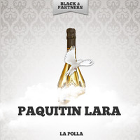 Paquitin Lara - La Polla