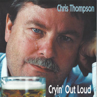 Chris Thompson - Cryin' out Loud
