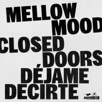 Mellow Mood - Closed Doors (Déjame Decirte)