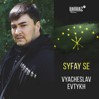 Vyacheslav Evtykh - Syfay Se