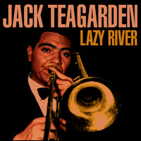 Jack Teagarden - Lazy River