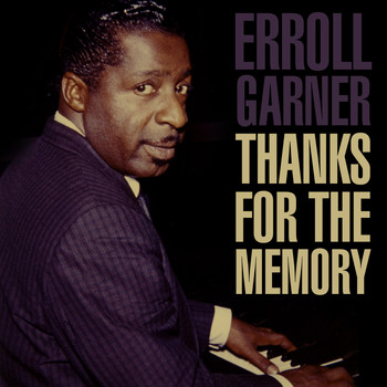 Erroll Garner - Thanks For The Memory