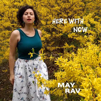 May Rav - Here with Now